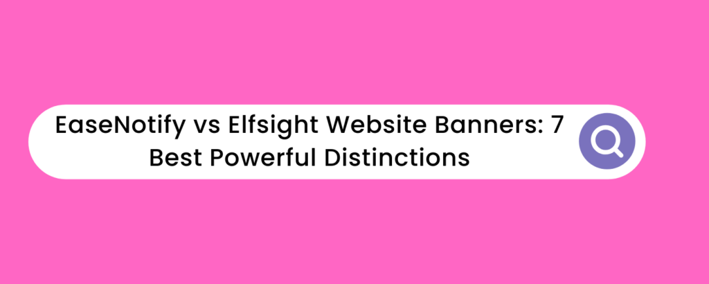 EaseNotify vs Elfsight website banners